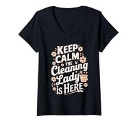Mujer Keep Calm The Cleaning Lady is Here Camiseta Cuello V