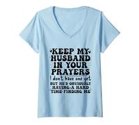 Mujer Keep My Husband in Your Prayers Funny Saying Quote Camiseta Cuello V