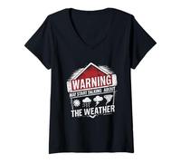 Mujer La Advertencia Puede Comenzar a Hablar sobre Las tormentas Que llueven el Clima Camiseta Cuello V