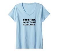 Mujer La Comida Primero. Todo lo demás después., dichos Camiseta Cuello V