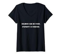 Mujer La fealdad podría arreglarse, la estupidez es una camiseta de dicho sarcástico Camiseta Cuello V