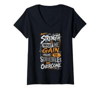 Mujer La Fuerza es lo Que ganamos de Las luchas Que superamos Camiseta Cuello V