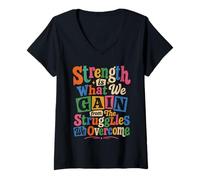 Mujer La Fuerza es lo Que ganamos de Las luchas Que superamos Camiseta Cuello V