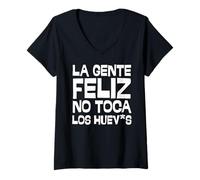 Mujer La Gente Feliz No Toca Los Huevos Frase Divertida Sarcasmo Camiseta Cuello V