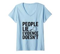 Mujer La Gente miente evidencia no es una declaración veraz Camiseta Cuello V