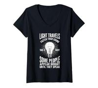 Mujer La luz viaja más rápido Que el Sonido... Genial y Divertido Dicho novedoso Camiseta Cuello V