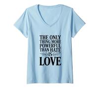 Mujer La única Cosa más poderosa Que el Odio es Amor Camiseta Cuello V