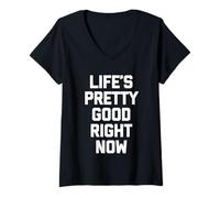 Mujer La Vida es Bastante Buena en Este Momento - Novedad sarcástica Divertida Camiseta Cuello V