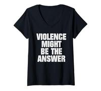 Mujer La violencia podría ser la respuesta Camiseta Cuello V