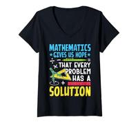 Mujer Las matemáticas nos dan esperanza de que cada problema tiene una solución Camiseta Cuello V