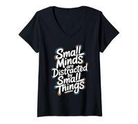 Mujer Las Mentes pequeñas se distraen con Cosas pequeñas - Motivacional Camiseta Cuello V