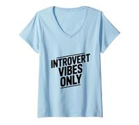 Mujer Las Vibraciones introvertidas Son Solo peculiares para los introvertidos Camiseta Cuello V