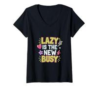 Mujer Lazy Is The New Busy Puns de productividad relajada |-- Camiseta Cuello V