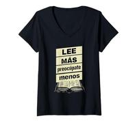 Mujer Leer más l Lee Más Preocúpate Menos Frase Español Camiseta Cuello V