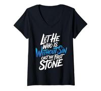 Mujer Let He Who Is Without Sin Cast The First Stone |- Camiseta Cuello V