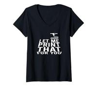 Mujer Let me Print That for You - Impresora 3D de Regalo Camiseta Cuello V