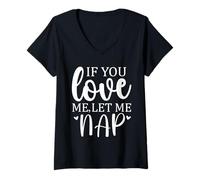 Mujer Let Me Sleep If You Love Let Me Nap Mom Sleeping I Love Naps Camiseta Cuello V