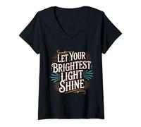 Mujer Let Your Brightest Light Shine Motivation Reminder - Camiseta Cuello V