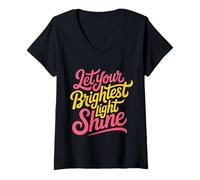 Mujer Let Your Brightest Light Shine Recordatorio de motivación - Camiseta Cuello V