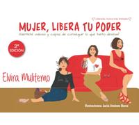 Mujer, libera tu poder: ¡Siéntete valiosa y capaz de conseguir lo que tanto deseas!