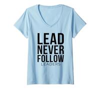 Mujer lidera, Nunca sigas a los líderes Camiseta Cuello V