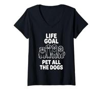 Mujer Life Goal Pet All The Dogs | Amante de los Perros Divertido Camiseta Cuello V
