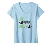 Mujer Life Happens ,Dogs Help. Funny Dog Lovers, Dog Mom and Dad Camiseta Cuello V