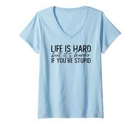 Mujer Life Is Hard But It's Harder If You'Re Stupid Funny Camiseta Cuello V