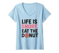 Mujer Life Is Short Eat The Donut Funny Pastry Postre Foodie Camiseta Cuello V