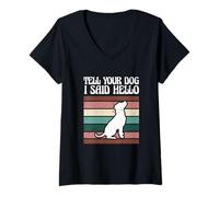 Mujer Lindo dueño de Cachorros Amante de los Perros Dile a tu Perro Que Dije Hola Camiseta Cuello V