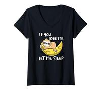 Mujer Lindo Perezoso If You Love Me Let Me Sleep Camiseta Cuello V