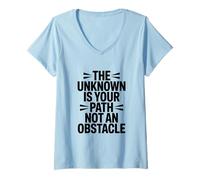 Mujer Lo Desconocido es tu Camino, no un obstáculo Camiseta Cuello V