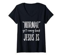 Mujer Lo Normal no está regresando, Pero Jesús es Cristiano Cristo Fe Camiseta Cuello V