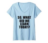 Mujer Lo Que aprendimos Hoy Camiseta Cuello V