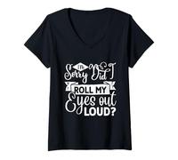 Mujer Lo Siento, ¿Acabo de Poner los Ojos en Voz Alta? Camiseta Cuello V