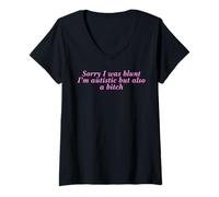 Mujer Lo siento, fui franco Soy autista pero también una perra Camiseta Cuello V