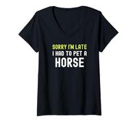 Mujer Lo Siento, llego Tarde, tuve Que acariciar a un Caballo Amor Pony diversión Ecuestre Camiseta Cuello V