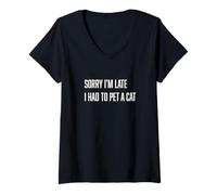 Mujer Lo Siento, llego Tarde, tuve Que acariciar a un Gato Camiseta Cuello V