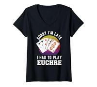 Mujer Lo Siento, llego Tarde, tuve Que Jugar Euchre Camiseta Cuello V