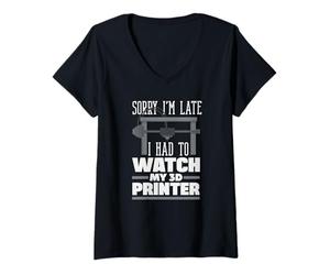 Mujer Lo Siento, llego Tarde tuve Que Ver mi Fabricante de impresoras 3D Camiseta Cuello V