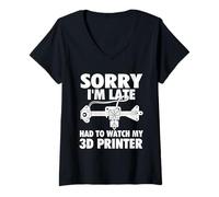 Mujer Lo Siento, llego Tarde tuve Que Ver mi Impresora 3D - Geek de impresión 3D Camiseta Cuello V