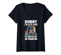 Mujer Lo Siento, llego Tarde, tuve Que Ver mi Impresora 3D Gracioso Camiseta Cuello V