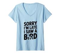 Mujer Lo Siento, llego Tarde, Vi un pájaro, Humor Peculiar Divertido Camiseta Cuello V