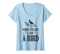 Mujer Lo Siento, llego Tarde, Vi un pájaro Lindo Aves Amante de Las Aves Camiseta Cuello V