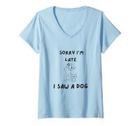 Mujer Lo Siento, llego Tarde, Vi un Perro Camiseta Cuello V