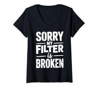 Mujer Lo Siento, mi Filtro está Roto Cita de Humor sarcástico Camiseta Cuello V