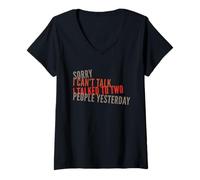 Mujer Lo siento, no puedo hablar, hablé con dos personas ayer Gracioso Camiseta Cuello V