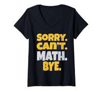 Mujer Lo siento. No puedo. Matemáticas. Adiós. - Humor matemático divertido Camiseta Cuello V