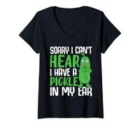 Mujer Lo Siento, no Puedo oír Que Tengo un pepinillo en el oído Camiseta Cuello V