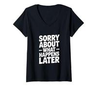 Mujer Lo Siento por lo Que Sucede después Humor Divertido de Fiesta Camiseta Cuello V